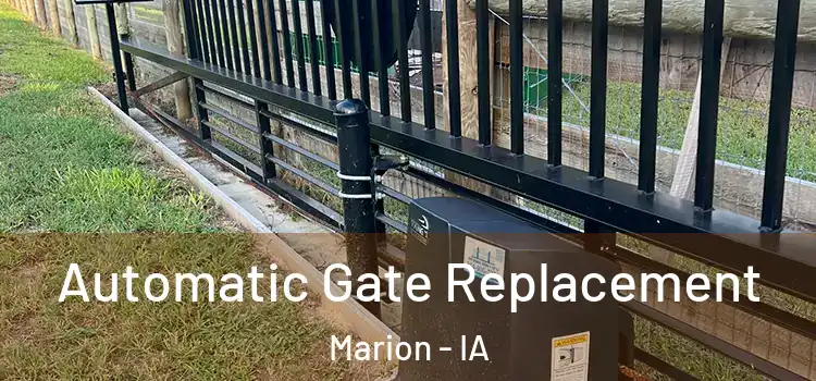 Automatic Gate Replacement Marion - IA