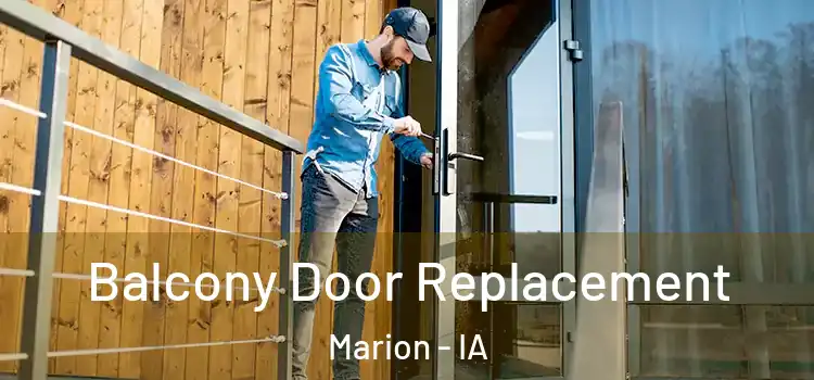  Balcony Door Replacement Marion - IA