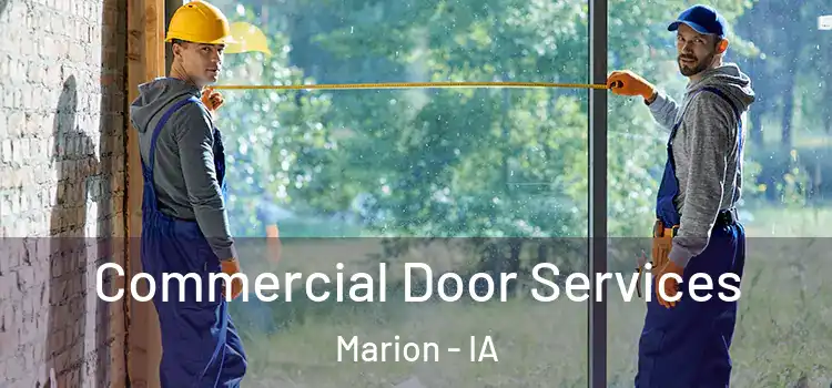 Commercial Door Services Marion - IA