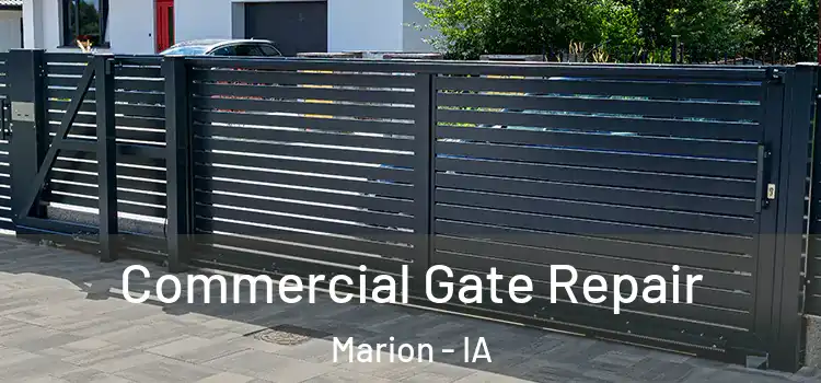 Commercial Gate Repair Marion - IA