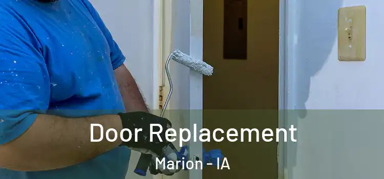 Door Replacement Marion - IA