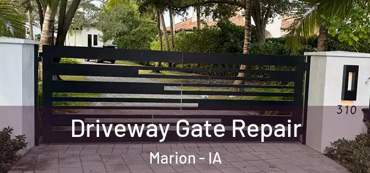 Driveway Gate Repair Marion - IA