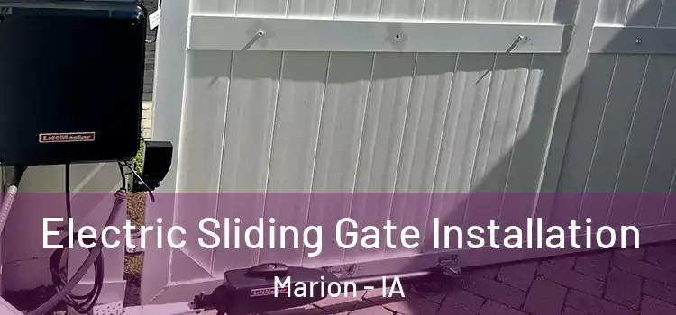 Electric Sliding Gate Installation Marion - IA