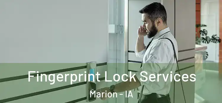 Fingerprint Lock Services Marion - IA