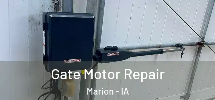 Gate Motor Repair Marion - IA