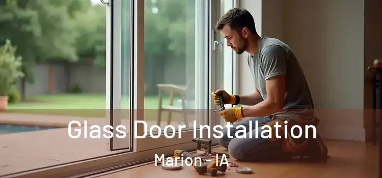 Glass Door Installation Marion - IA