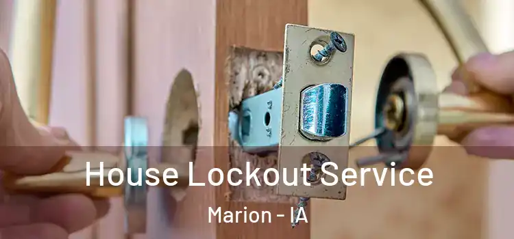 House Lockout Service Marion - IA
