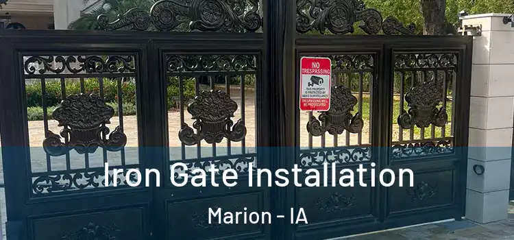 Iron Gate Installation Marion - IA