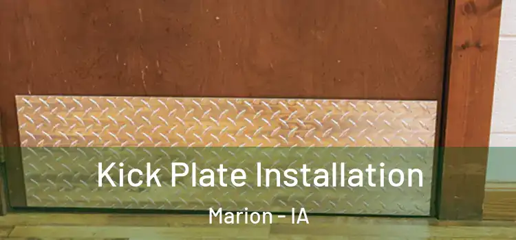 Kick Plate Installation Marion - IA