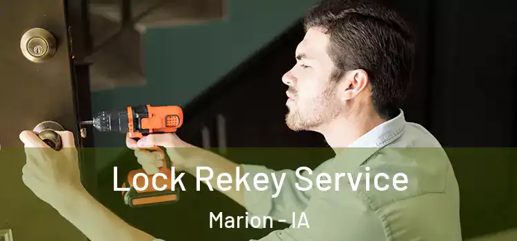 Lock Rekey Service Marion - IA