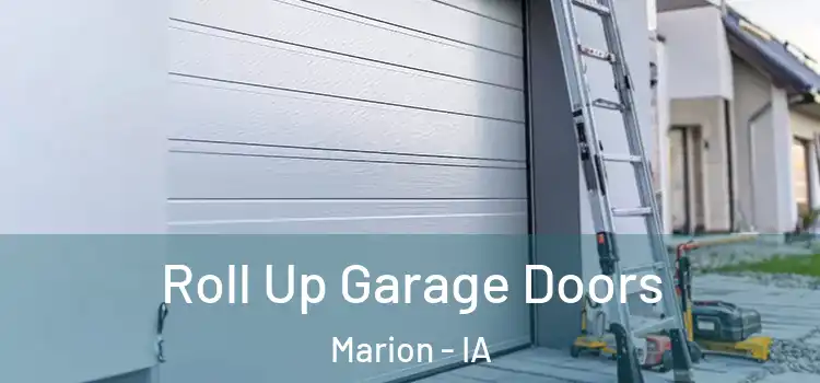 Roll Up Garage Doors Marion - IA