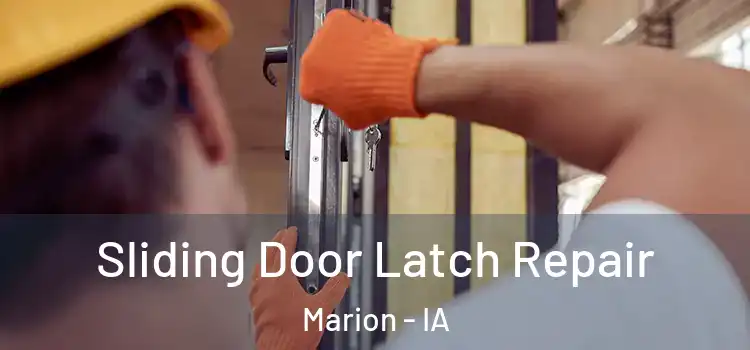 Sliding Door Latch Repair Marion - IA