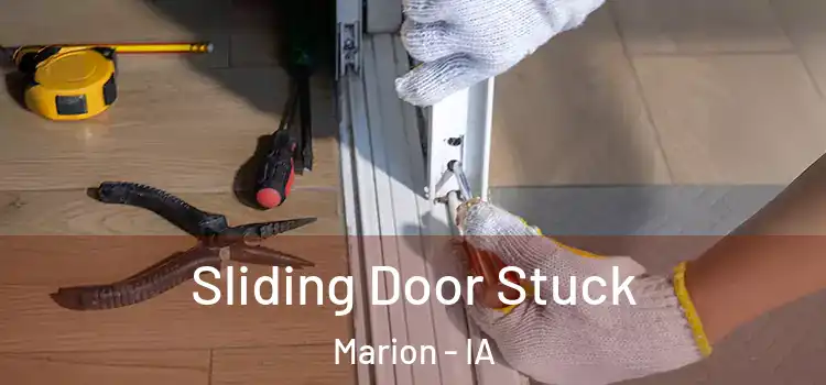 Sliding Door Stuck Marion - IA