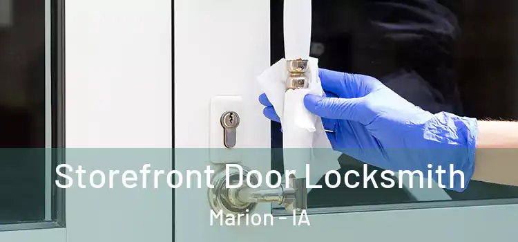  Storefront Door Locksmith Marion - IA